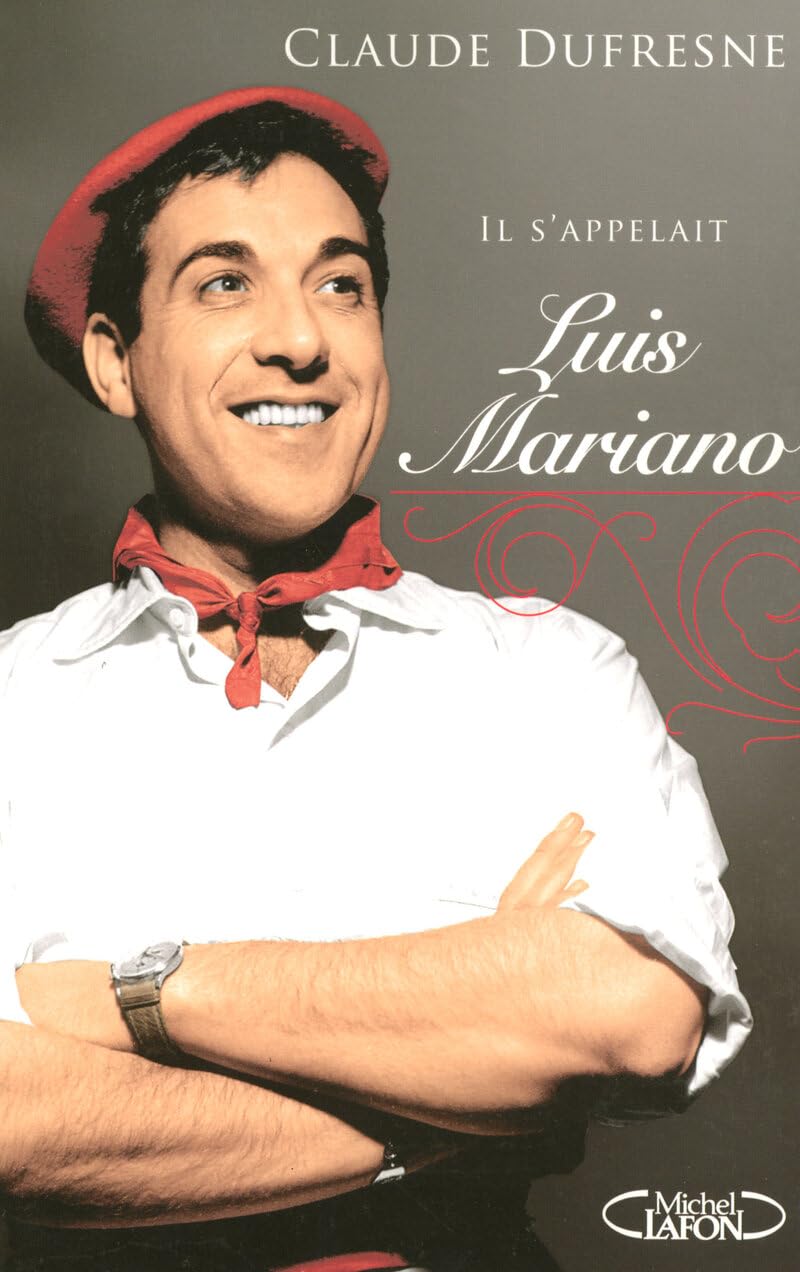 Il s'appelait Luis Mariano 9782749907093