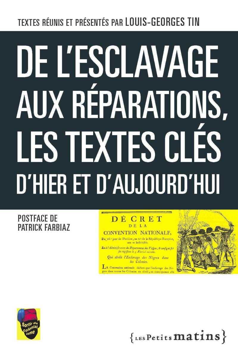 De l'esclavage aux réparations, les textes clés d'hier et d'aujourd'hui 9782363830708