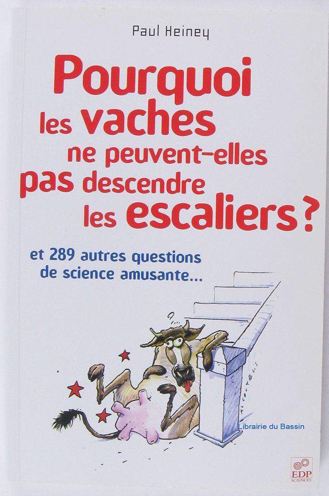 POURQUOI LES VACHES NE PEUVENT-ELLES PAS DESCENDRE LES ESCAL 9782868839404