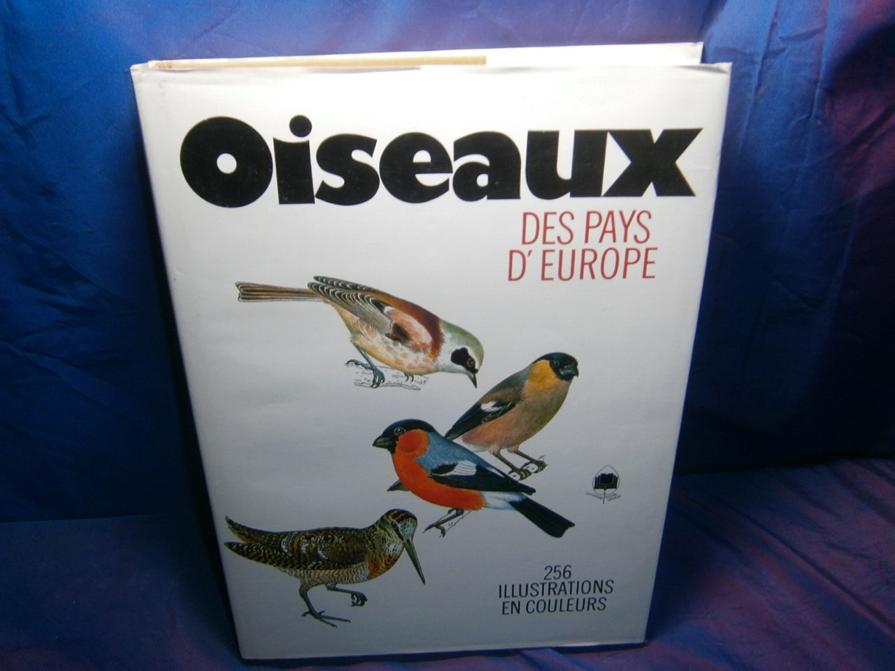 Oiseaux des pays d'Europe. 256 illustrations en couleurs, 21e tirage 9782700015041