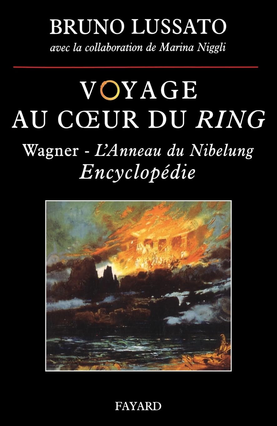 VOYAGE AU COEUR DU RING TOME 2: Wagner - L'Anneau du Nibelung Encyclopédie 9782213626994