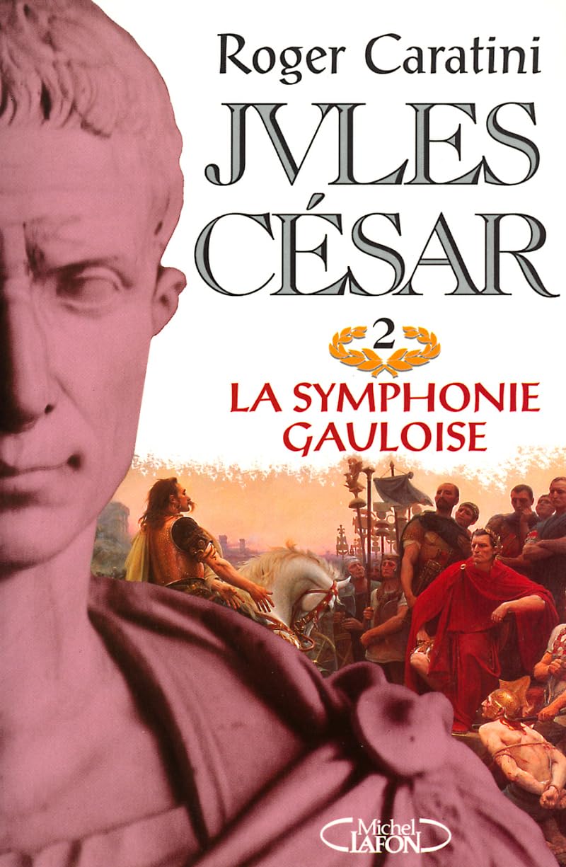 Jules César, tome 2 : La Symphonie gauloise 9782840986942