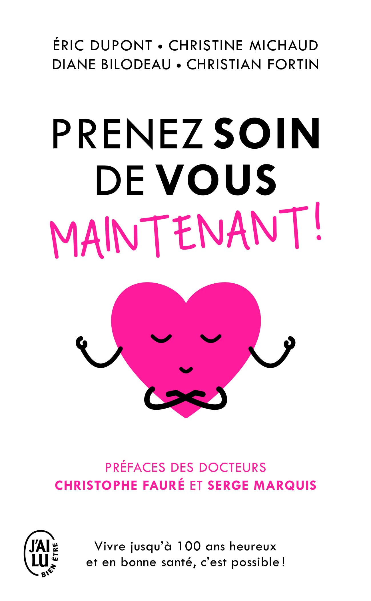 Prenez soin de vous maintenant !: Vivre jusqu'à 100 ans, heureux et en bonne santé, c'est possible ! 9782290206423