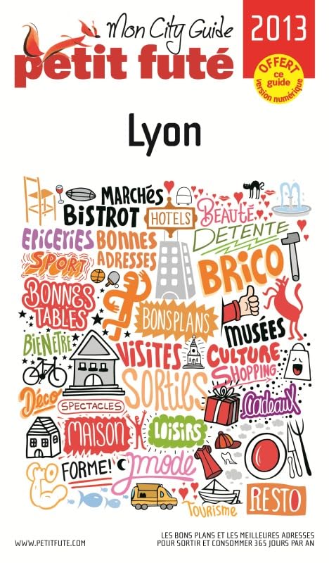 lyon 2013 petit fute: + CE GUIDE OFFERT EN VERSION NUMERIQUE 9782746959811
