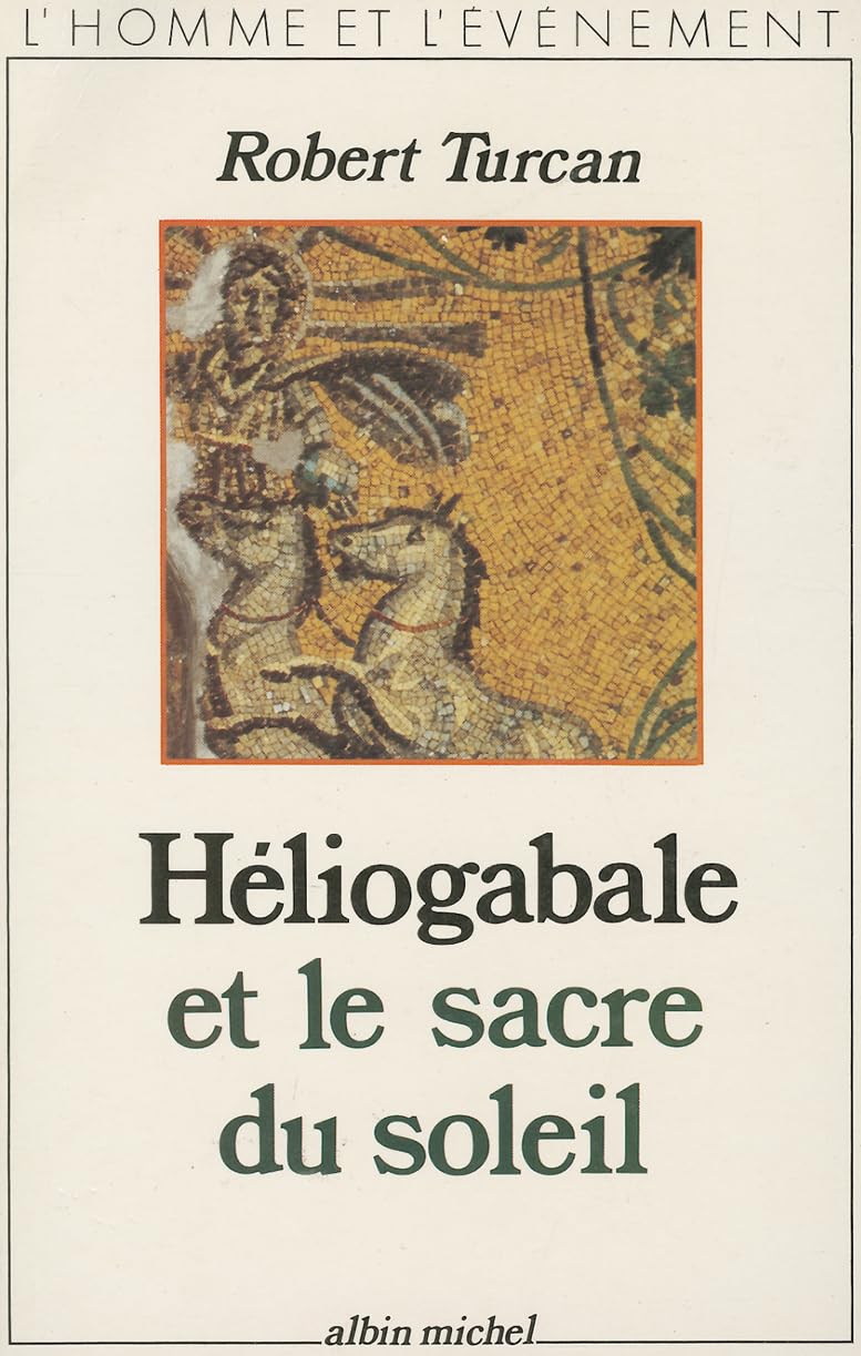 Héliogabale et le sacre du soleil. 9782226023162