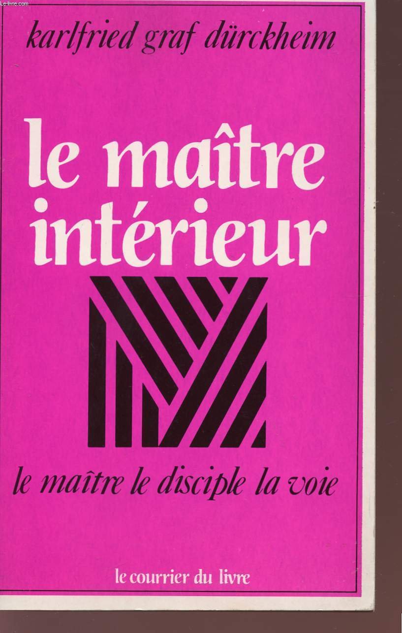 Le Maître intérieur : Le Maître, le disciple, la voie 9782702901052