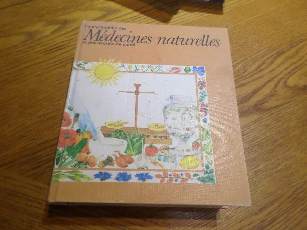 L'encyclopédie des médecines naturelles et des secrets de santé. 9782714001351