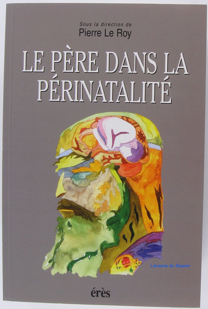 Le père dans la périnatalité 9782865864218