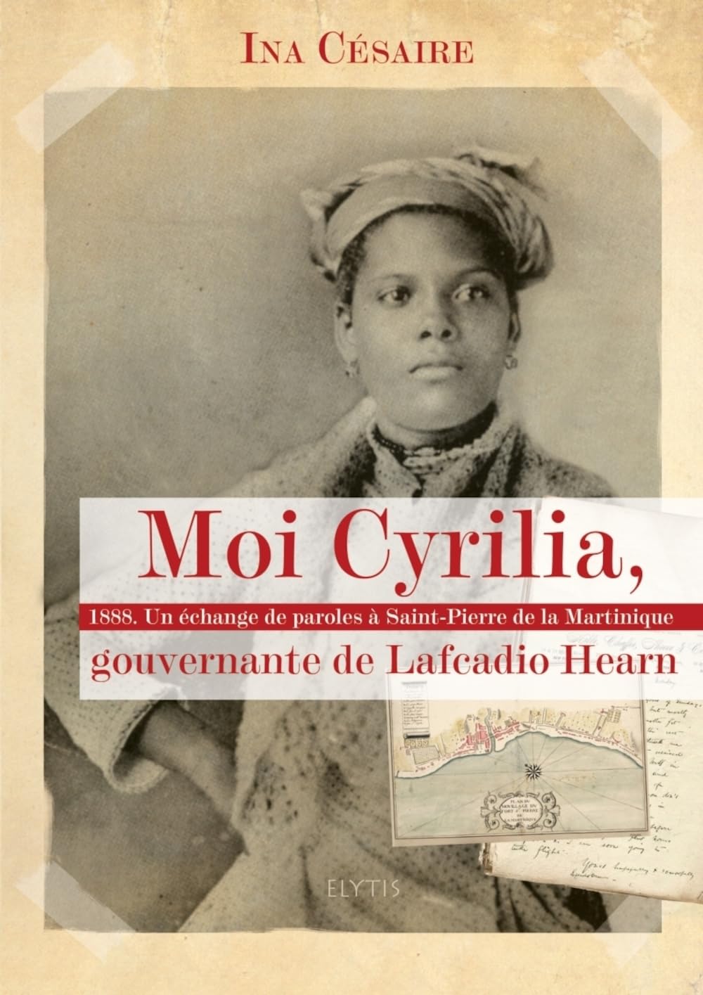 Moi Cyrilia, gouvernante de Lafcadio Hearn: 1888, Un échange de paroles à Saint-Pierre de la Martinique 9782356390158