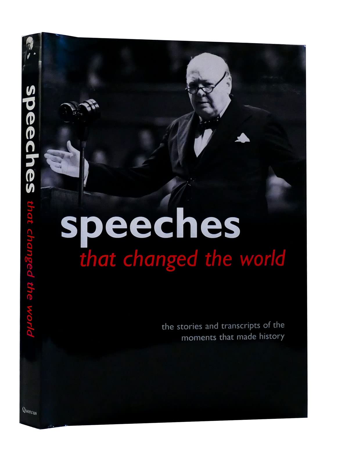 Speeches That Changed the World: The Stories and Transcripts of the Moments That Made History 9781905204021