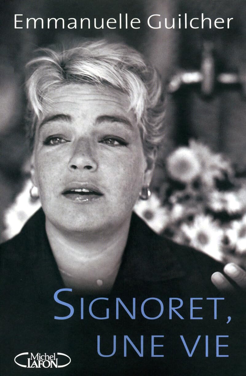 Signoret, une vie -réedition- 9782749912998