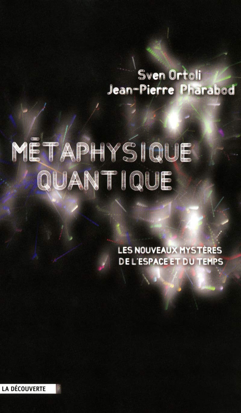 Métaphysique quantique: Les nouveaux mystères de l'espace et du temps 9782707169952