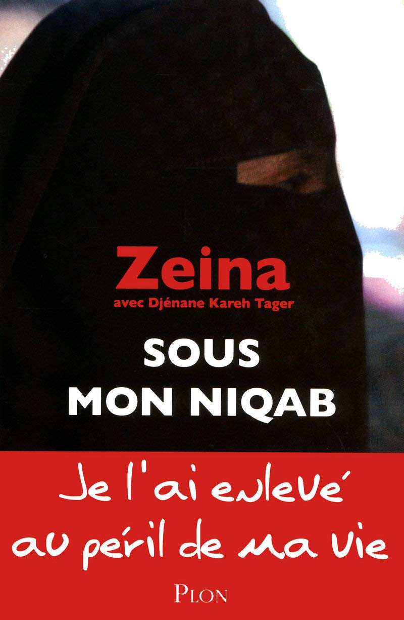 Sous mon niqab: Je l'ai enlevé au péril de ma vie 9782259212335