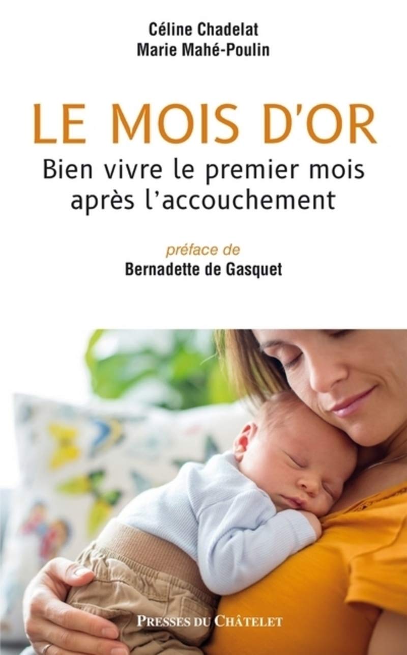 Le mois d'or - Bien vivre le premier mois après l'accouchement 9782845927889