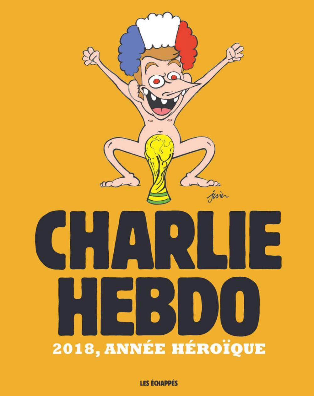 Charlie Hebdo - 2018, année héroïque 9782357661615