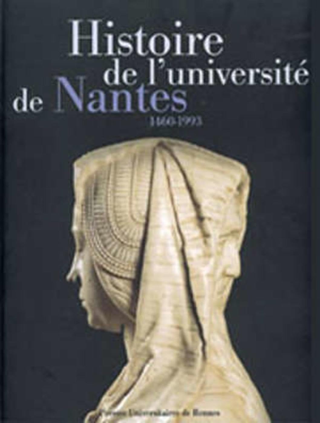 Histoire DE L UNIVERSITE DE NANTES 9782868477255