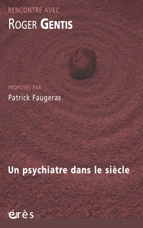 Roger Gentis, un psychiatre dans le siècle 9782749204918