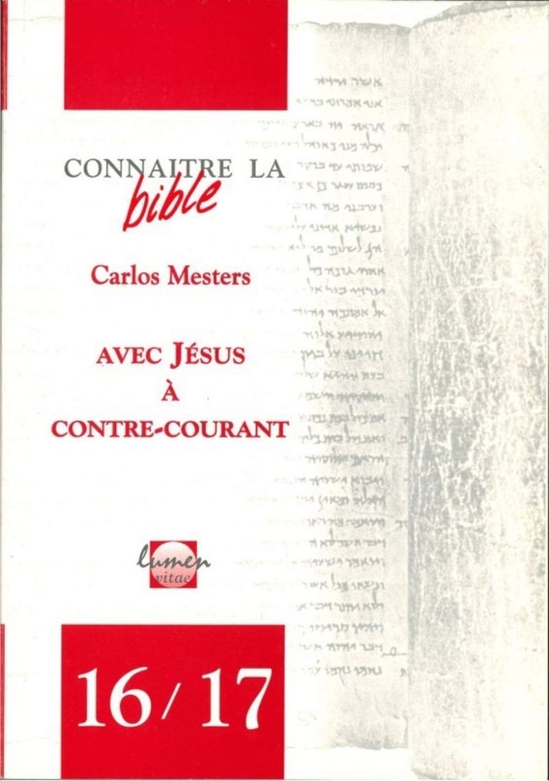 Avec Jésus à contre-courant, connaître la Bible, numéros 16-17 9782873241209