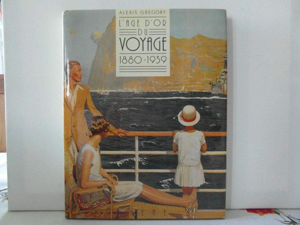 L'Age d'or du voyage: 1880-1939 9782851086419
