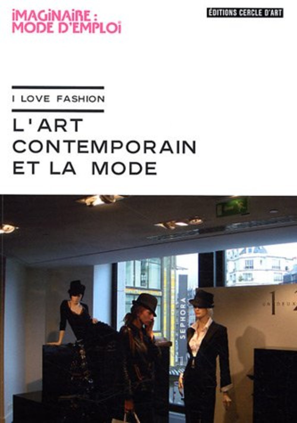 L'art contemporain et la mode: I love Fashion 9782702208274