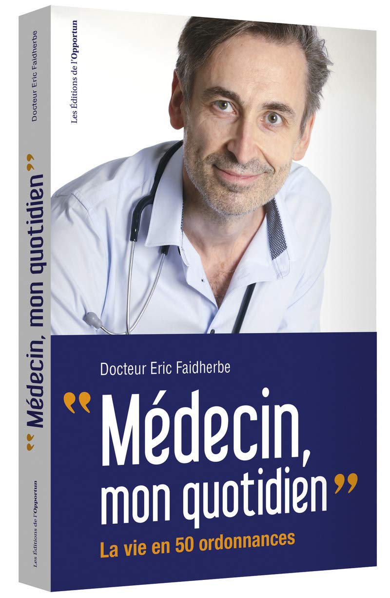 Médecin, mon quotidien - La vie en 50 ordonnances 9782360754977