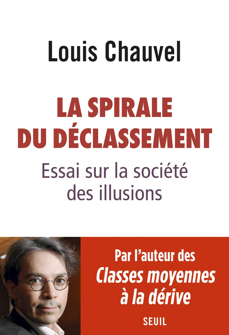 La Spirale du déclassement: Essai sur la société des illusions 9782021072846