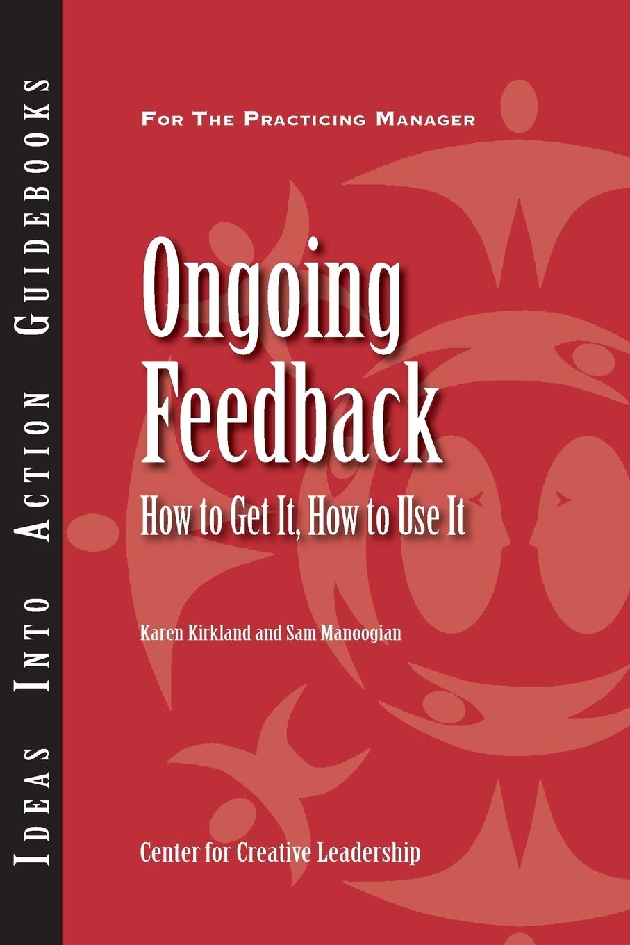 Ongoing Feedback: How To Get It, How To Use It 9781882197361