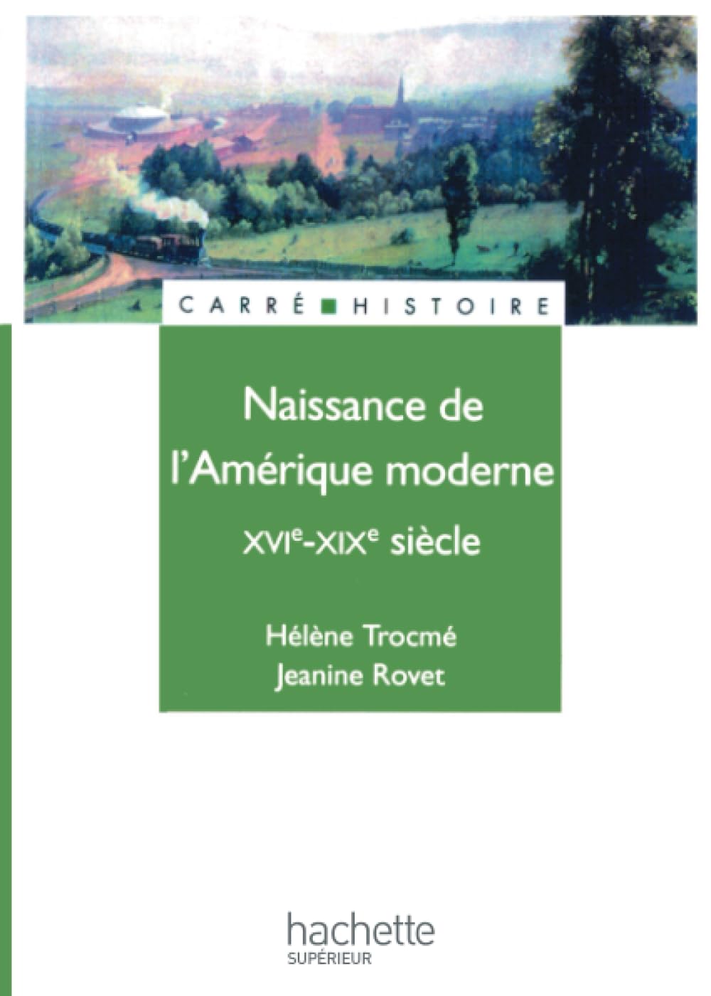 Naissance de l'Amérique moderne, XVIe - XIXe siècle 9782011450128