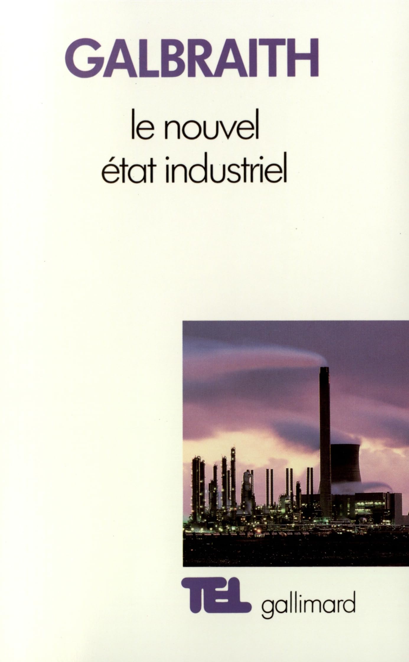 Le Nouvel État industriel: Essai sur le système économique américain 9782070715282