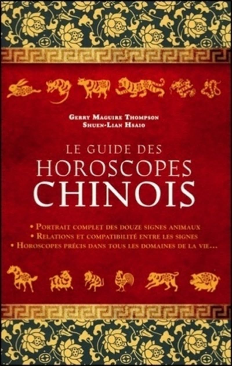 Le guide des horoscopes chinois 9782813205308