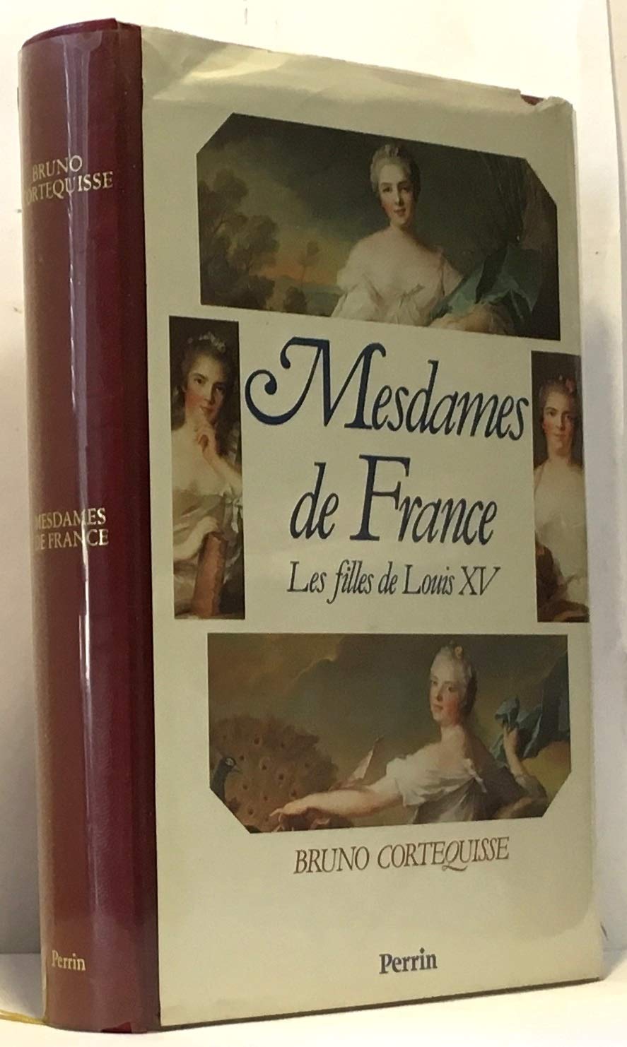 Mesdames de France: Les filles de Louis XV 9782262006068