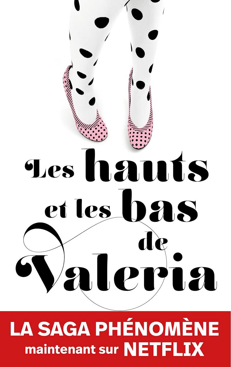 Les hauts et les bas de Valeria: le roman qui a inspiré la série Netflix "Valeria" 9782809827002
