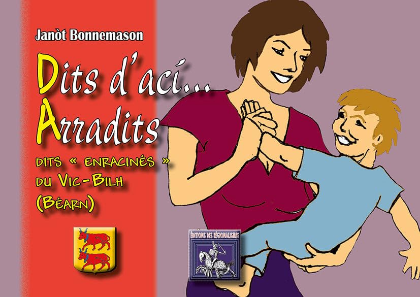 Dits d'ací... Arradits : dits "enracinés" du Vic-Bilh (Béarn) 9782824003597