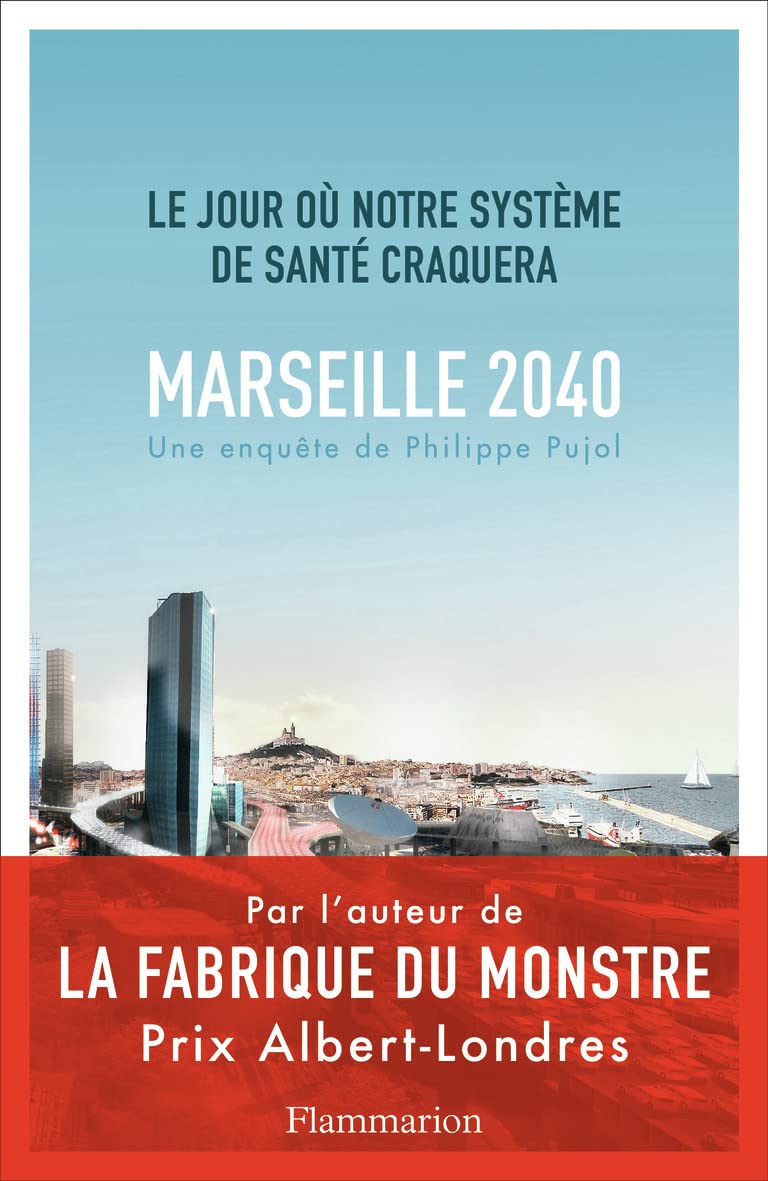 Marseille, 2040: Le jour où notre système de santé craquera 9782081422292