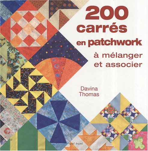 200 carrés en patchwork à mélanger et associer 9782915667288