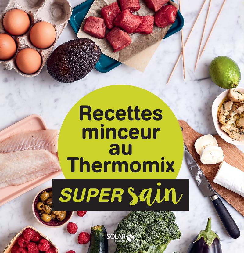 Recettes minceur au Thermomix - super sain 9782263161261