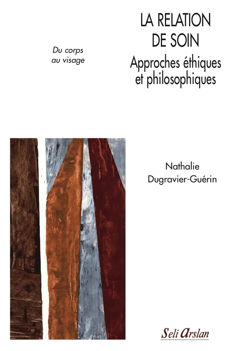 La relation de soin. Approches éthiques et philosophiques 9782842761622