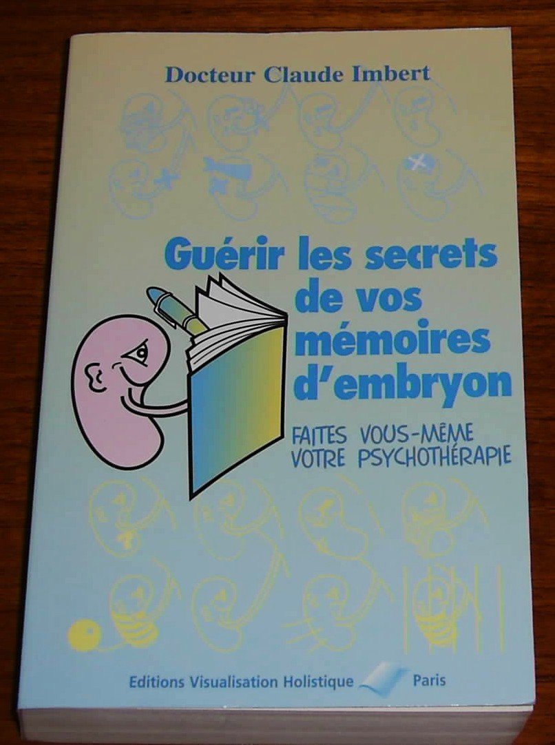 Guérir les secrets de vos mémoires d'embryon 9782950754950