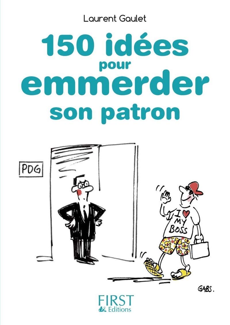 Petit Livre de - 150 idées pour emmerder son patron 9782754073806