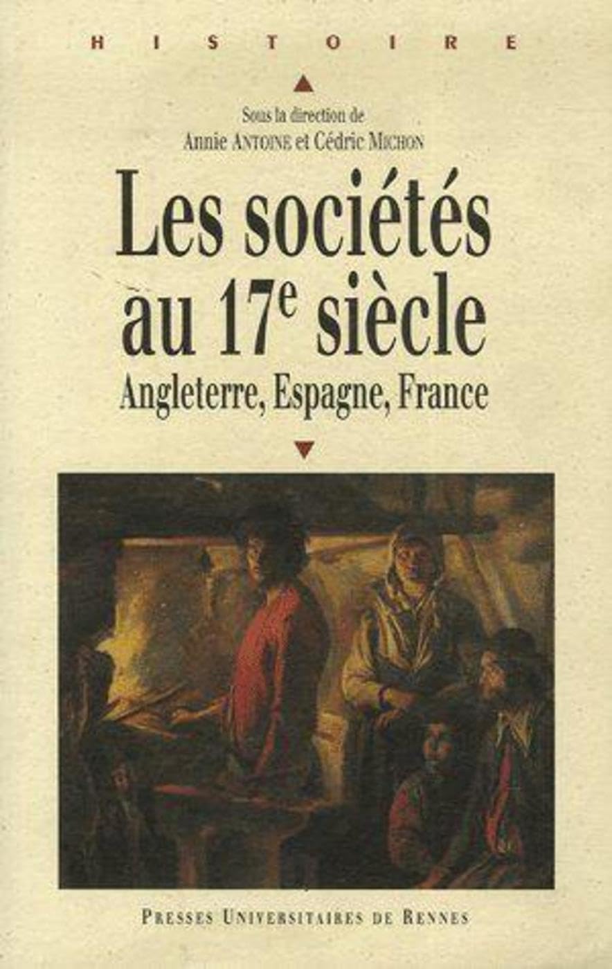 SOCIETES AU XVIIE SIECLE. FRANCE ANGLETERRE ESPAGNE 9782753502789