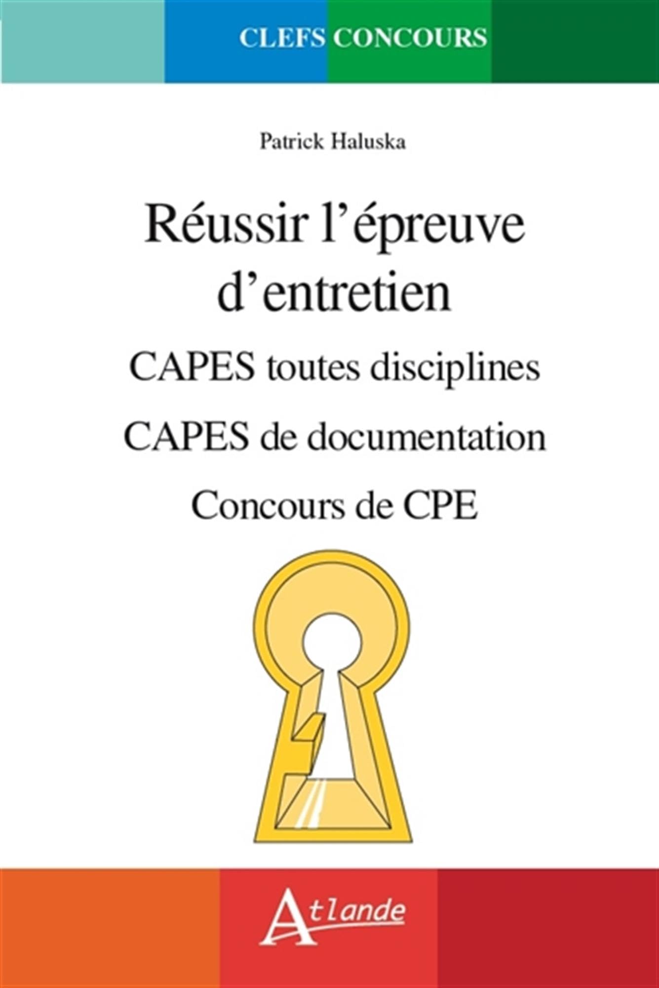 Réussir l'épreuve d'entretien: CAPES toutes disciplines - CAPES de documentation - Concours de CPE 9782350308777