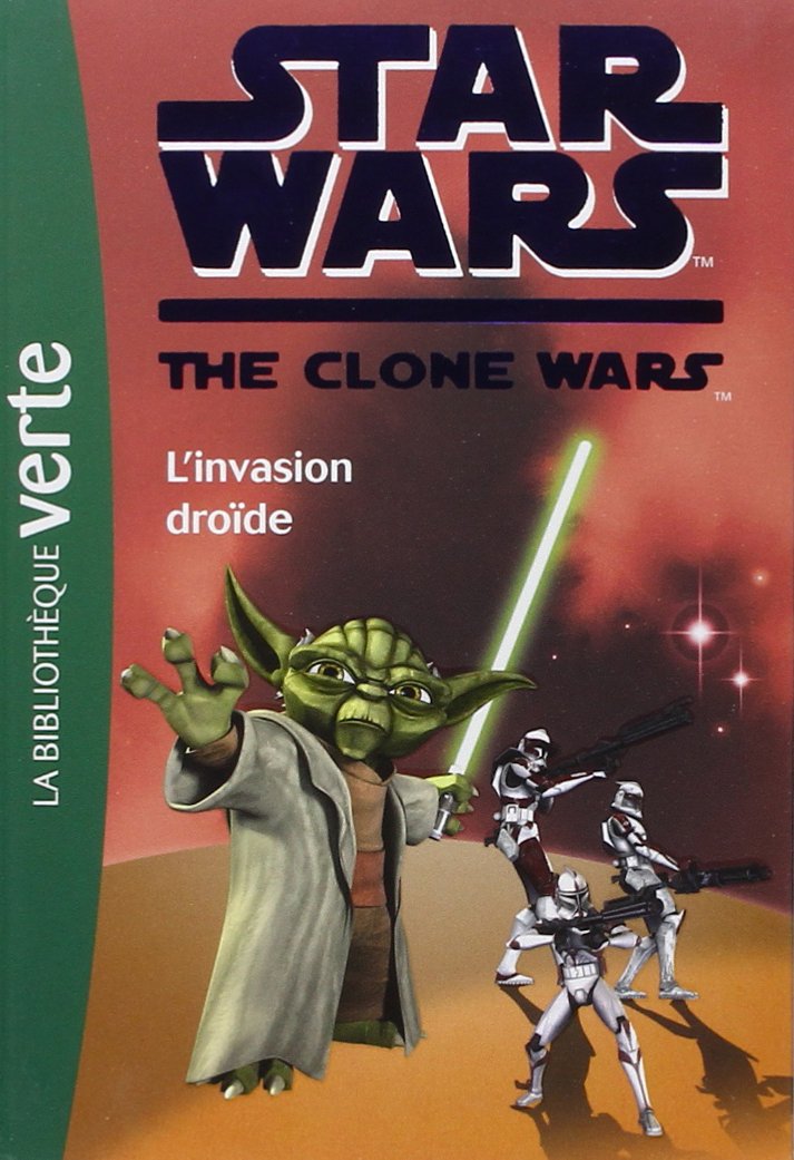 Star Wars Clone Wars 01 - L'invasion droïde 9782012018495