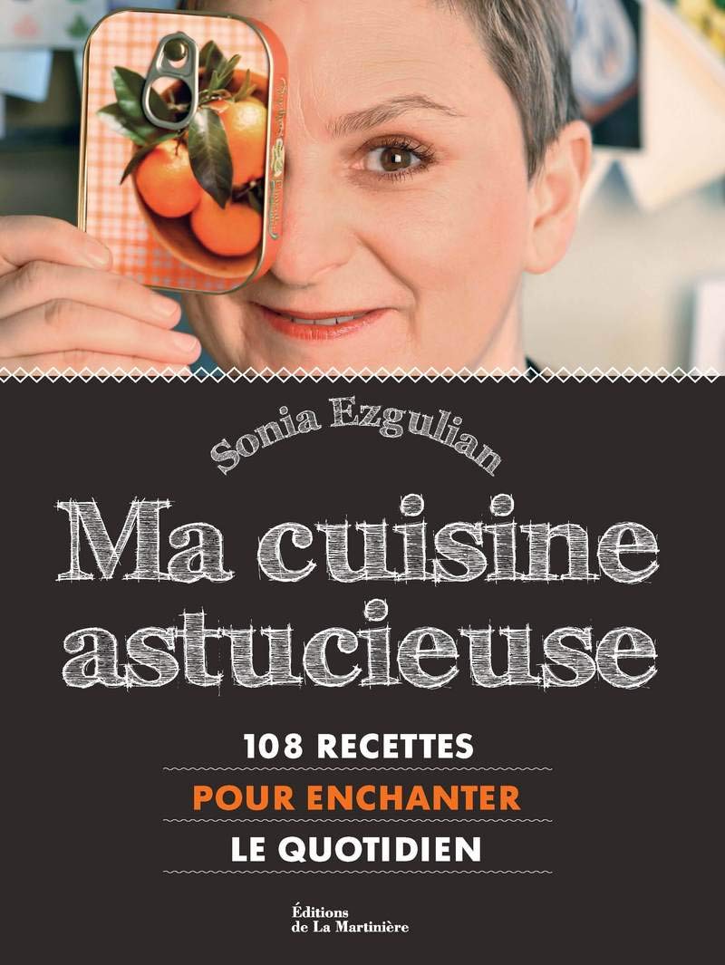Ma Cuisine astucieuse. 108 recettes pour enchanter le quotidien. 9782732459868