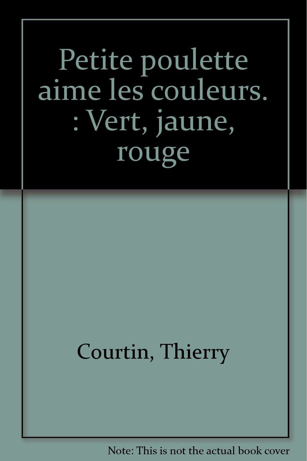La Petite Poulette Blanche aime les couleurs-vert, jaune, rouge 9782227756007