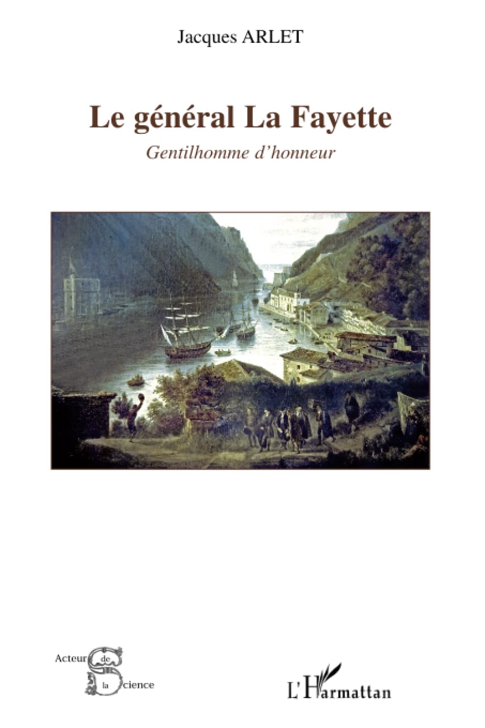Le général La Fayette: Gentilhomme d'honneur 9782296067394