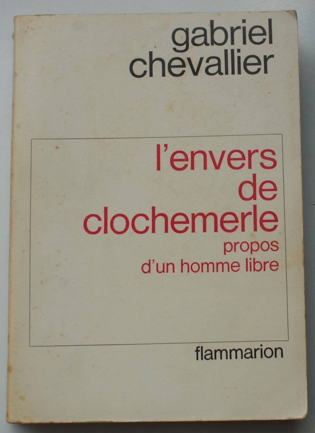 L'envers de clochemerle : Propos d'un homme libre 9782080600363