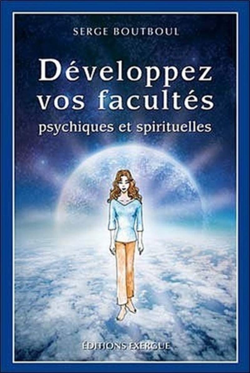 Développez vos facultés psychiques et spirituelles 9782911525667