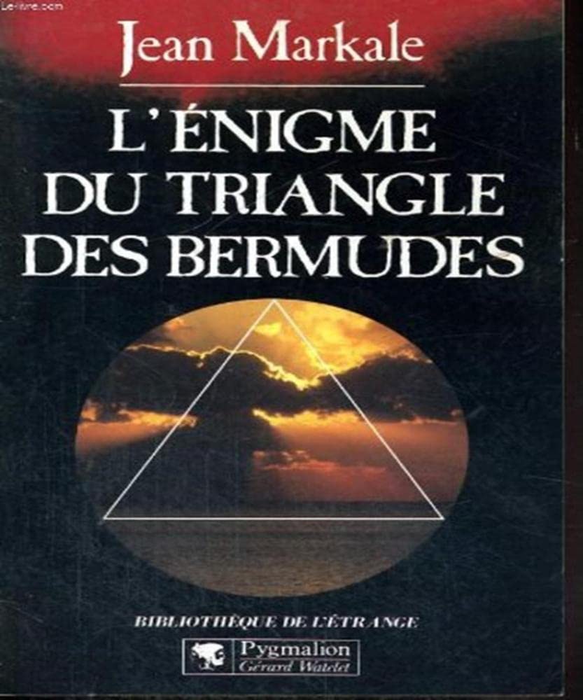 L'Énigme du triangle des Bermudes: - BIBLIOTHEQUE DE L'ETRANGE 9782857043218