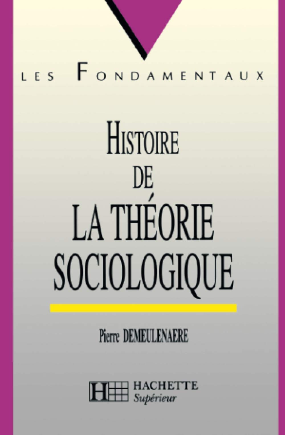 Histoire de la théorie sociologique 9782011449375