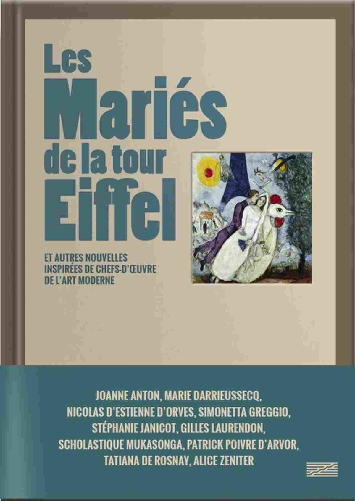 LES MARIES DE LA TOUR EIFFEL: ET AUTRES NOUVELLES INSPIREES DE CHEFS-D'OEUVRE DE L'ART MODERNE 9782844266347